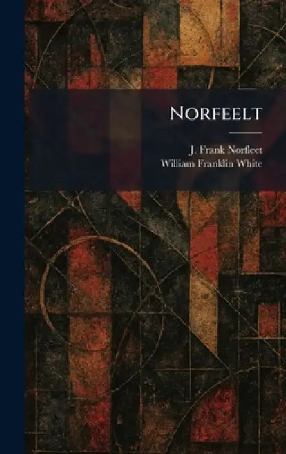 Norfeelt by J. Frank Norfleet, William Franklin White