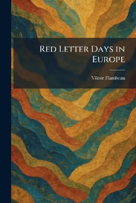 Red Letter Days in Europe by Viktor Flambeau