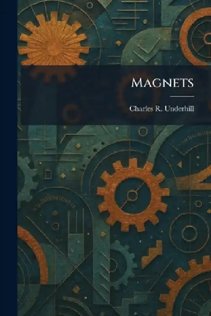 Magnets by Charles R. Underhill