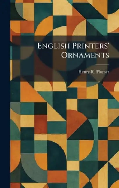 English Printers' Ornaments by Henry R. Plomer