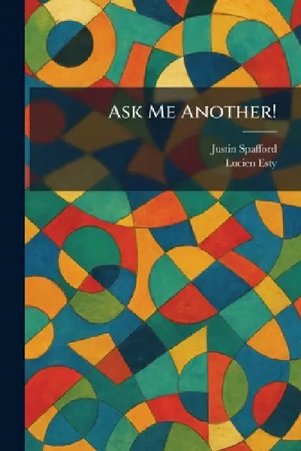 Ask Me Another! by Justin Spafford, Lucien Esty