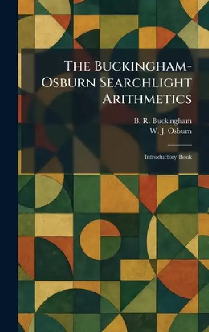 The Buckingham-Osburn Searchlight Arithmetics: Introductory Book by B. R. Buckingham, W. J. Osburn