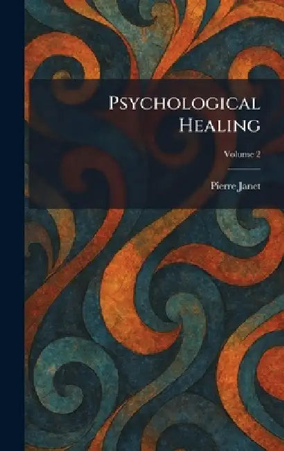 Psychological Healing by Pierre Janet