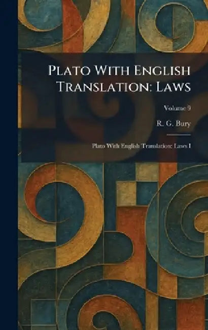 Plato With English Translation: Laws: Plato With English Translation: Laws I by R. G. Bury