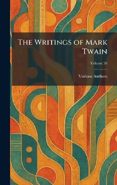 The Writings of Mark Twain by Various