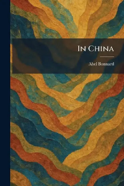 In China by Abel Bonnard