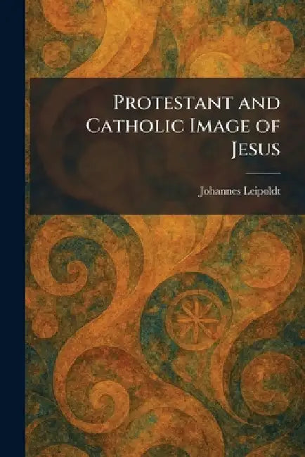 Protestant and Catholic Image of Jesus by Johannes Leipoldt