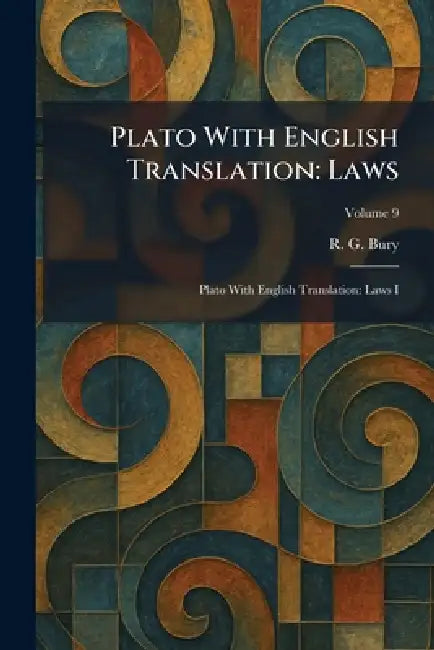 Plato With English Translation: Laws: Plato With English Translation: Laws I by R. G. Bury