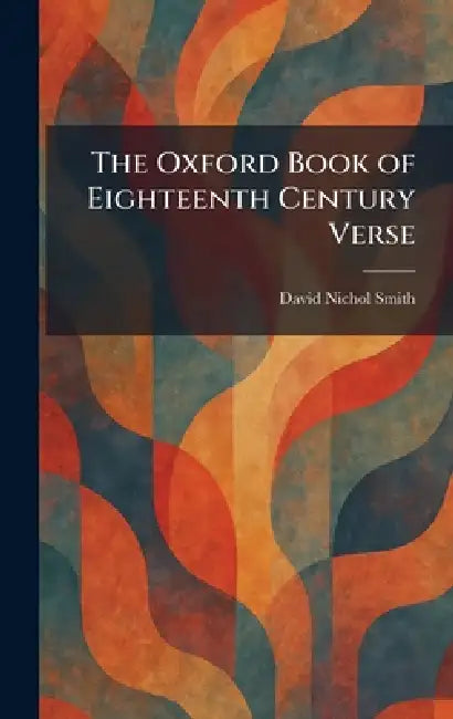 The Oxford Book of Eighteenth Century Verse by David Nichol Smith