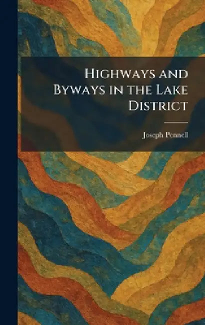 Highways and Byways in the Lake District by Joseph Pennell