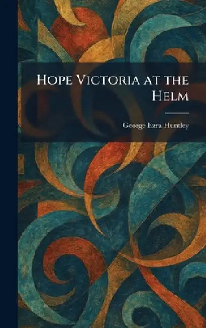 Hope Victoria at the Helm by George Ezra Huntley