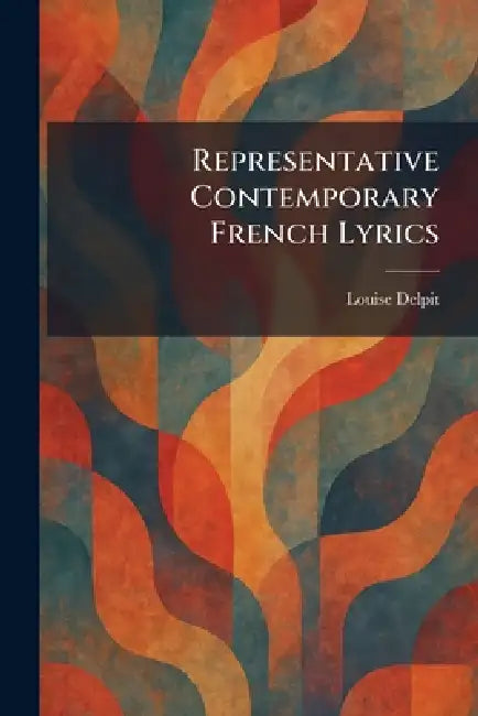 Representative Contemporary French Lyrics by Louise Delpit