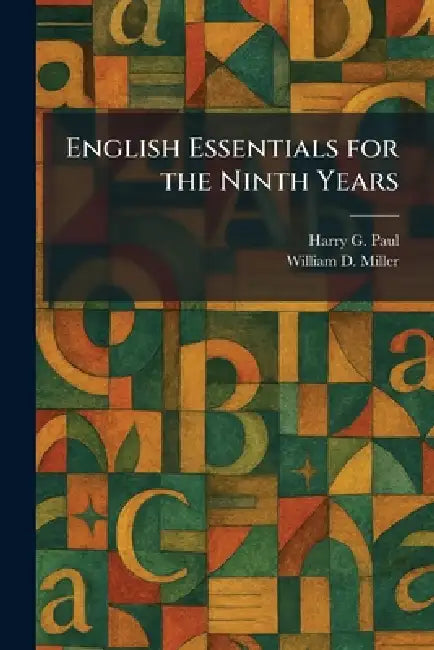 English Essentials for the Ninth Years by Harry G. Paul, William D. Miller
