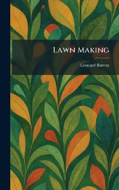 Lawn Making by Leonard Barron