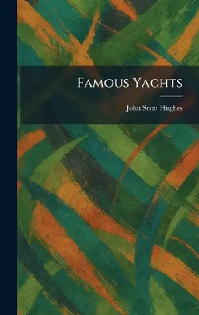Famous Yachts by John Scott Hughes