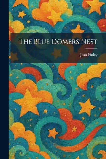 The Blue Domers Nest by Jean Finley