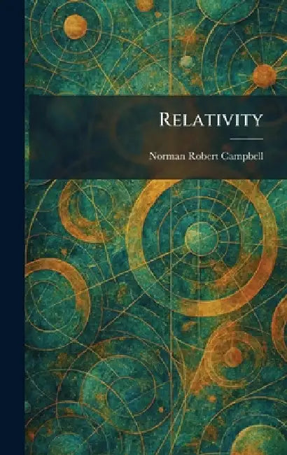 Relativity by Norman Robert Campbell