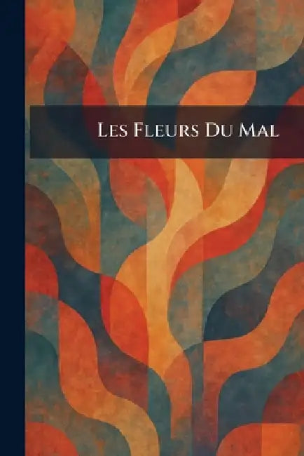 Les Fleurs Du Mal by Ãditions Fernand Roches