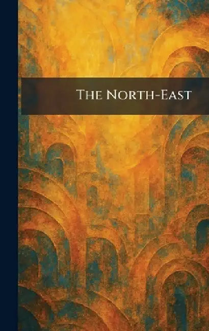 The North-East by The Aberdeen University Press