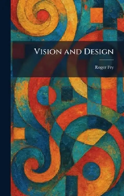 Vision and Design by Roger Fry