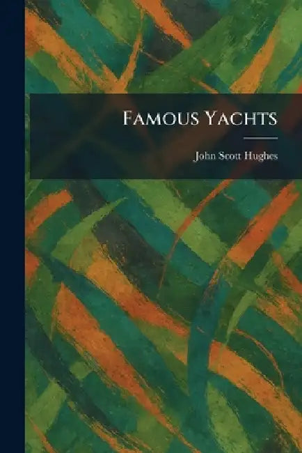 Famous Yachts by John Scott Hughes