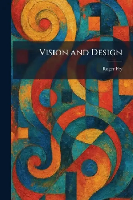 Vision and Design by Roger Fry