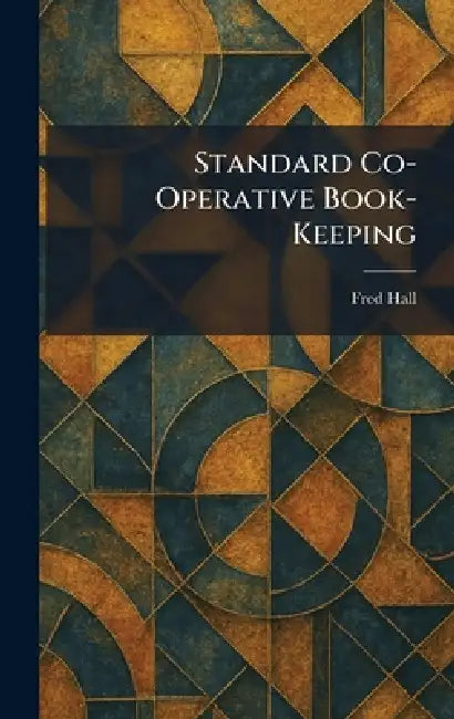 Standard Co-Operative Book-Keeping by Fred Hall