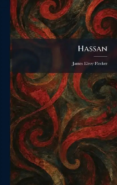 Hassan by James Elroy Flecker