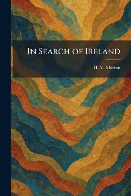 In Search of Ireland by H. V. Morton