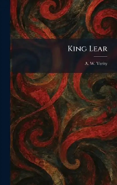 King Lear by A. W. Verity