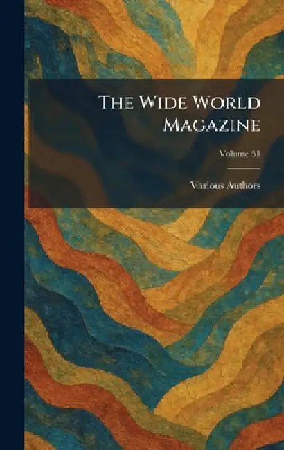 The Wide World Magazine by Various