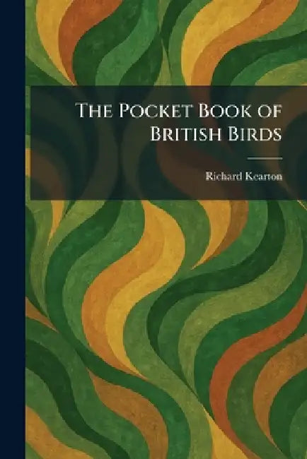 The Pocket Book of British Birds by Richard Kearton