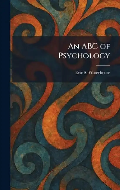 An ABC of Psychology by Eric S. Waterhouse