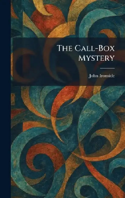 The Call-Box Mystery by John Ironside