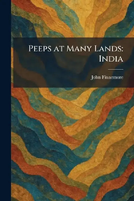 Peeps at Many Lands: India by John Finnemore