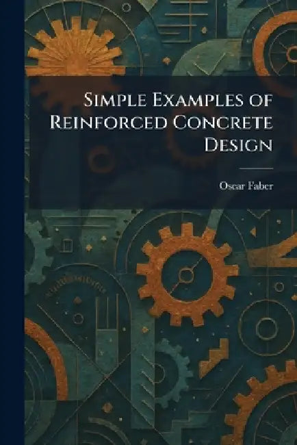 Simple Examples of Reinforced Concrete Design by Oscar Faber