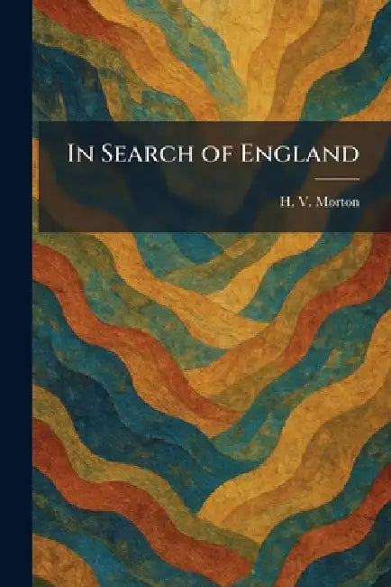 In Search of England by H. V. Morton