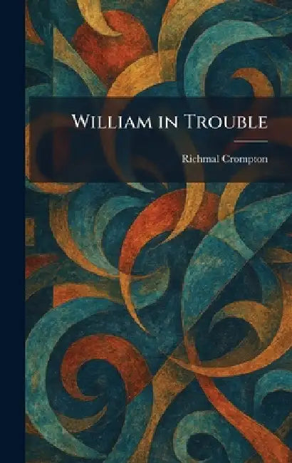 William in Trouble by Richmal Crompton