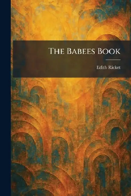 The Babees Book by Edith Ricket