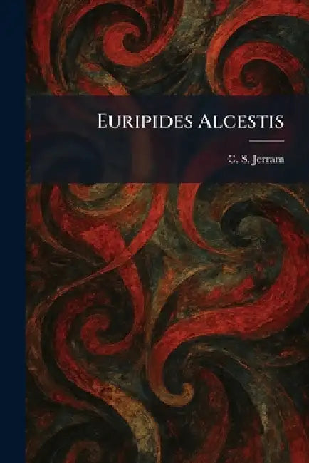 Euripides Alcestis by C. S. Jerram