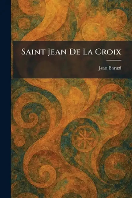 Saint Jean De La Croix by Jean Baruzi