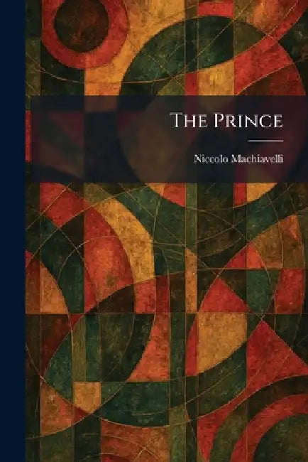 The Prince by Niccolo Machiavelli