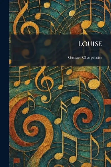 Louise by Gustave Charpentier
