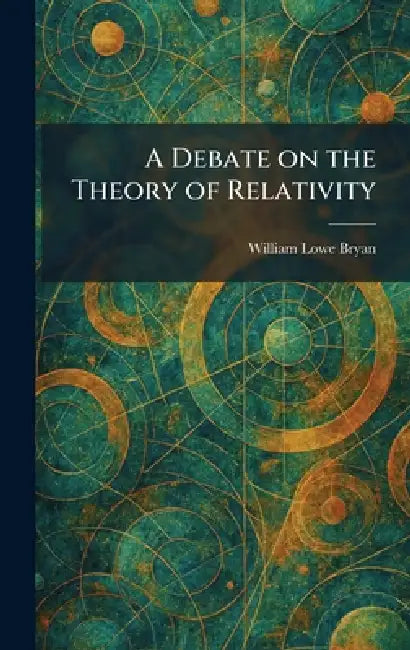 A Debate on the Theory of Relativity by William Lowe Bryan