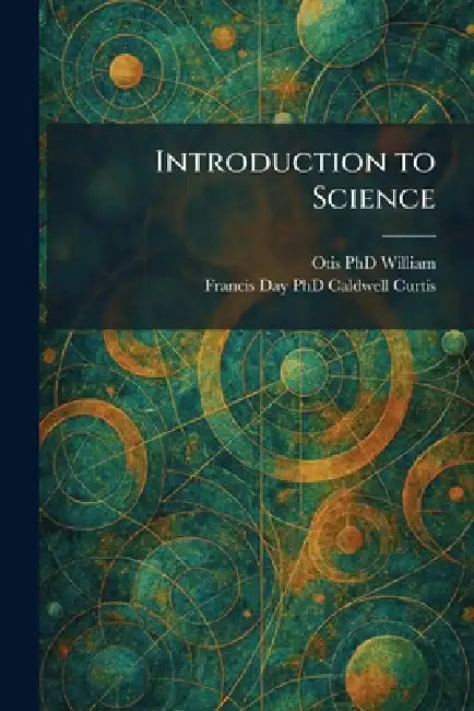 Introduction to Science by Otis William, Francis Day Caldwell Curtis