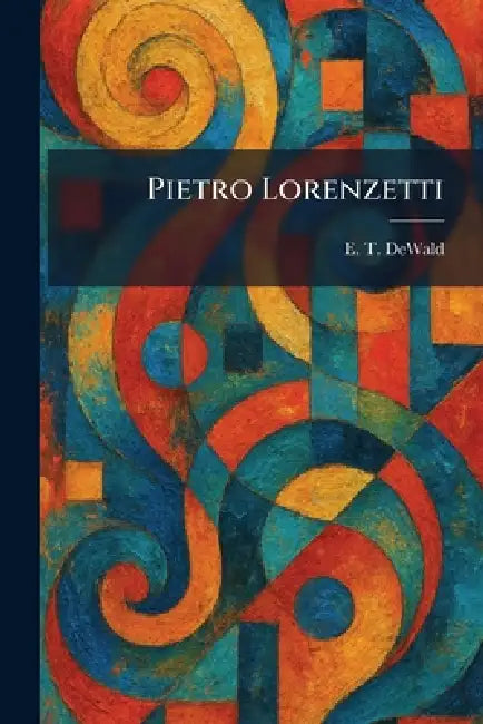 Pietro Lorenzetti by E. T. Dewald