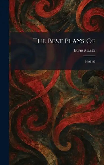 The Best Plays Of: 1928-29 by Burns Mantle