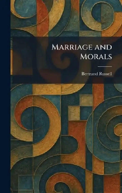 Marriage and Morals by Bertrand Russell