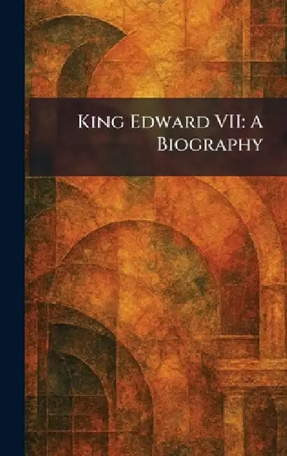 King Edward VII: A Biography by MacMillan &. Co