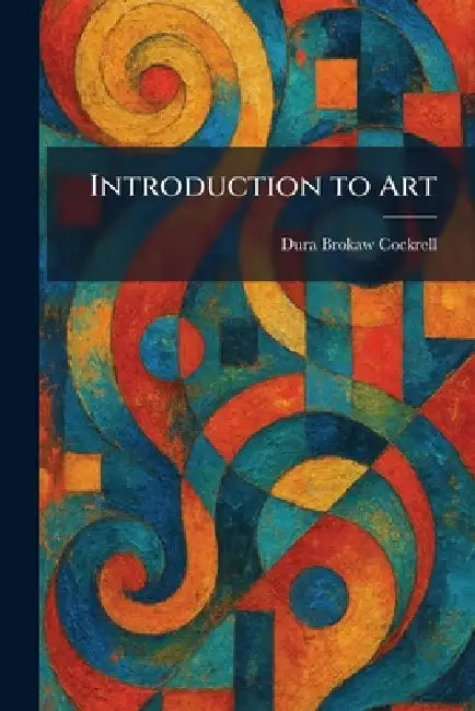 Introduction to Art by Dura Brokaw Cockrell